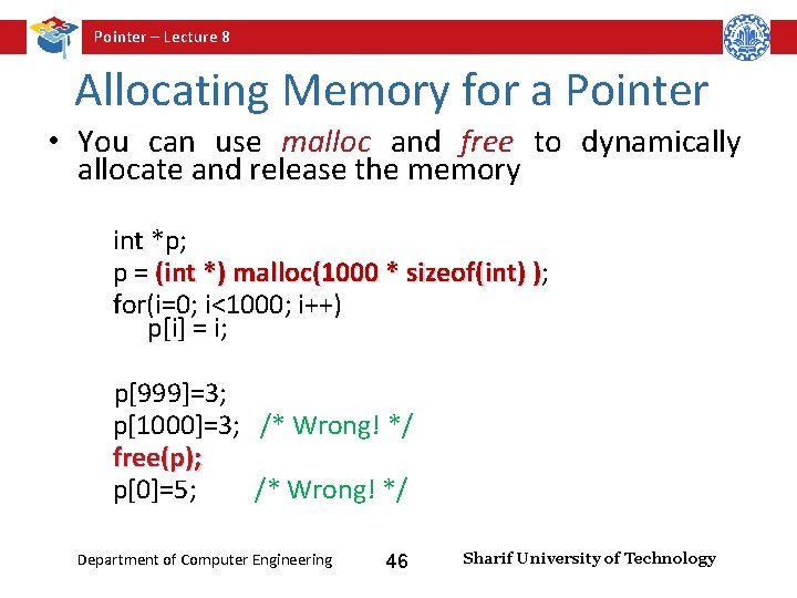 Pointer – Lecture 8 Allocating Memory for a Pointer • You can use malloc