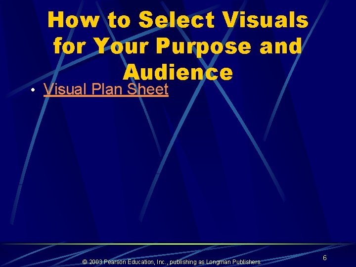 How to Select Visuals for Your Purpose and Audience • Visual Plan Sheet ©