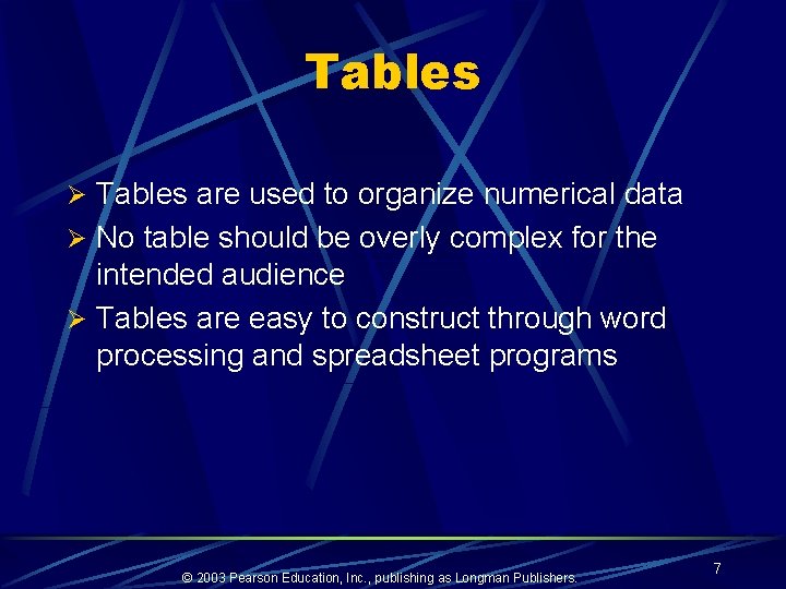 Tables Ø Tables are used to organize numerical data Ø No table should be