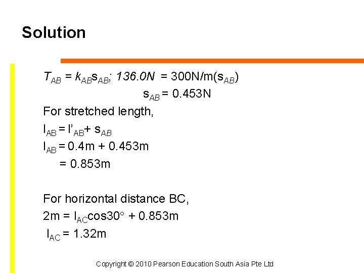 Solution TAB = k. ABs. AB; 136. 0 N = 300 N/m(s. AB) s.
