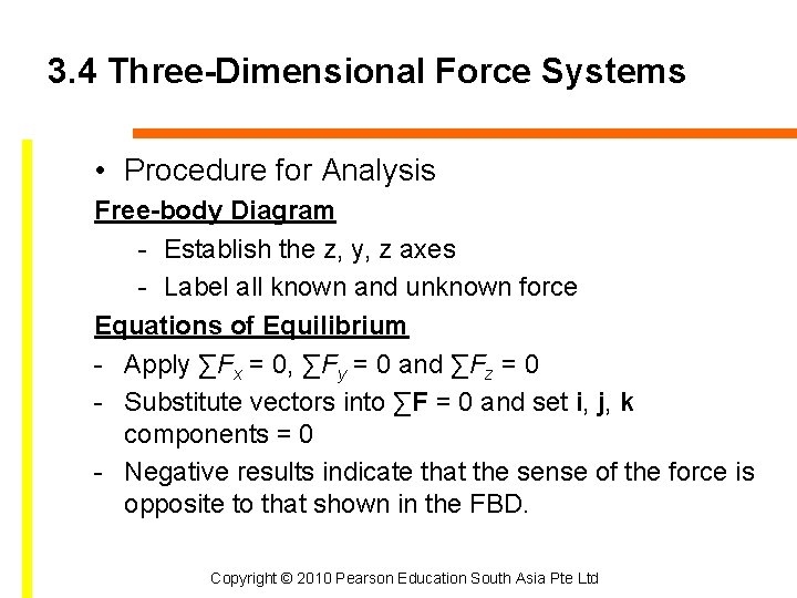 3. 4 Three-Dimensional Force Systems • Procedure for Analysis Free-body Diagram - Establish the