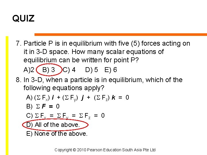QUIZ 7. Particle P is in equilibrium with five (5) forces acting on it