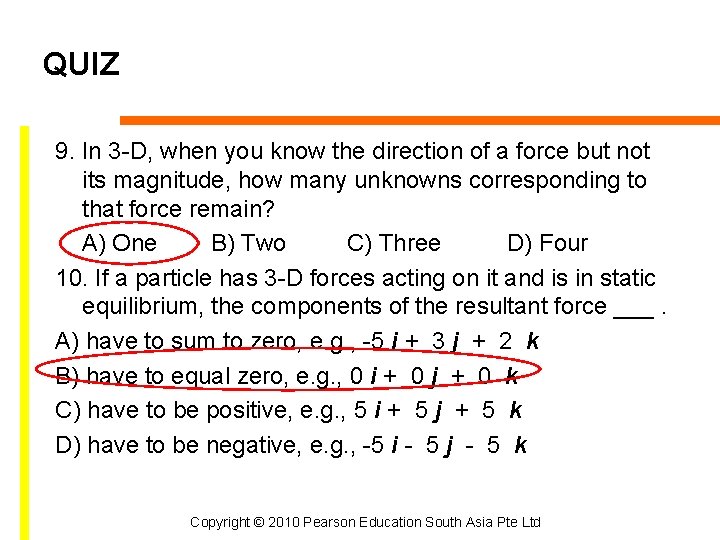 QUIZ 9. In 3 -D, when you know the direction of a force but