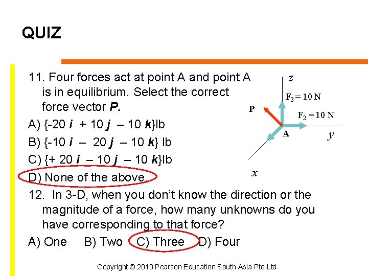 QUIZ z 11. Four forces act at point A and point A is in