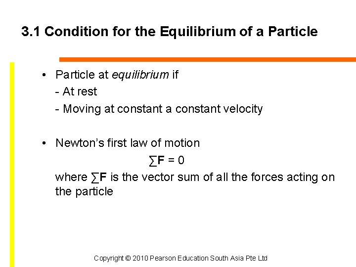 3. 1 Condition for the Equilibrium of a Particle • Particle at equilibrium if