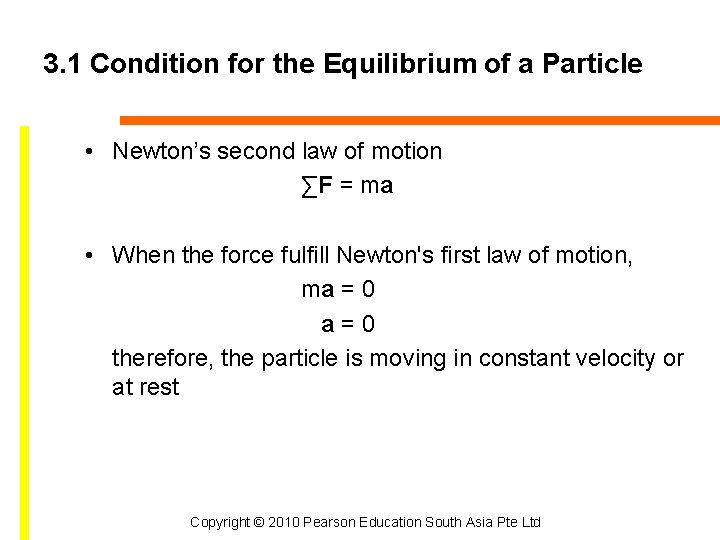 3. 1 Condition for the Equilibrium of a Particle • Newton’s second law of