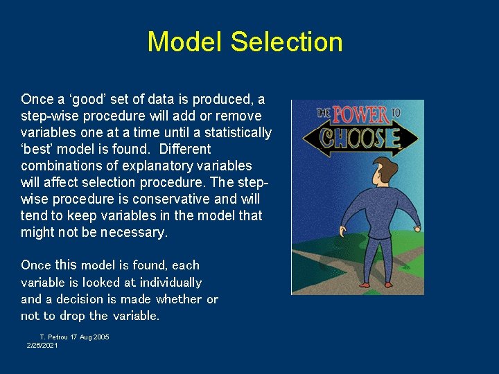 Model Selection Once a ‘good’ set of data is produced, a step-wise procedure will