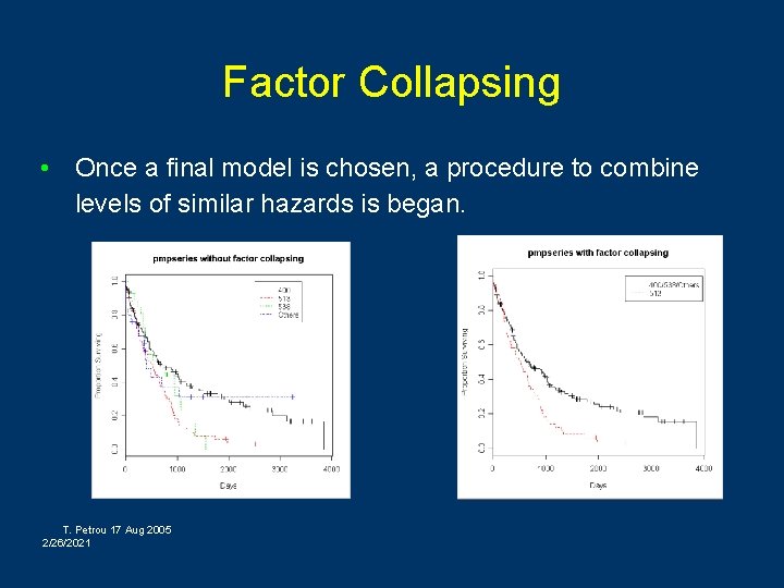 Factor Collapsing • Once a final model is chosen, a procedure to combine levels