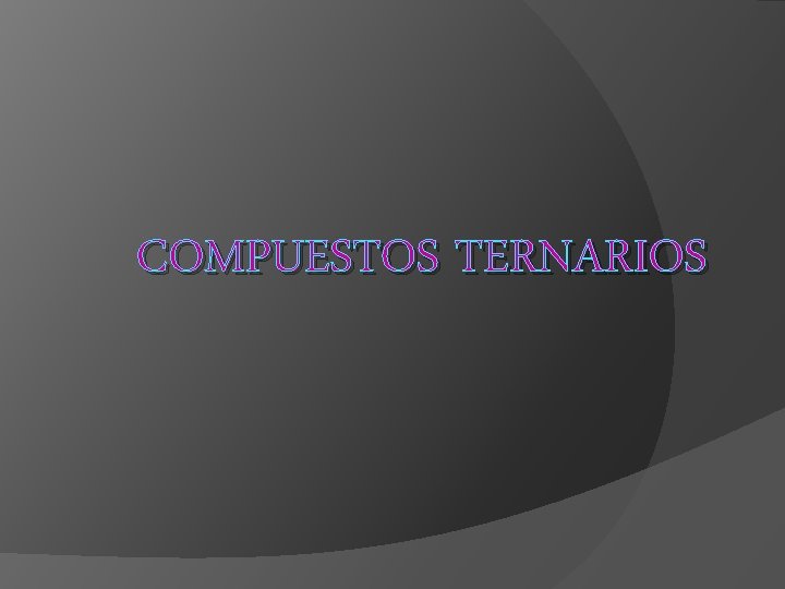 COMPUESTOS TERNARIOS 