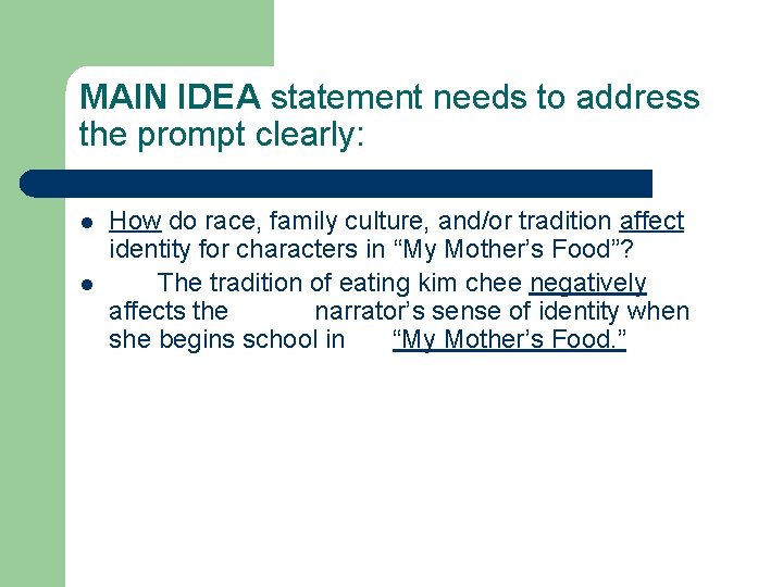 MAIN IDEA statement needs to address the prompt clearly: l l How do race,