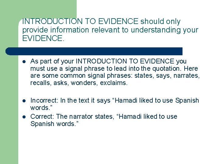 INTRODUCTION TO EVIDENCE should only provide information relevant to understanding your EVIDENCE. l As