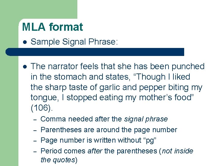 MLA format l Sample Signal Phrase: l The narrator feels that she has been