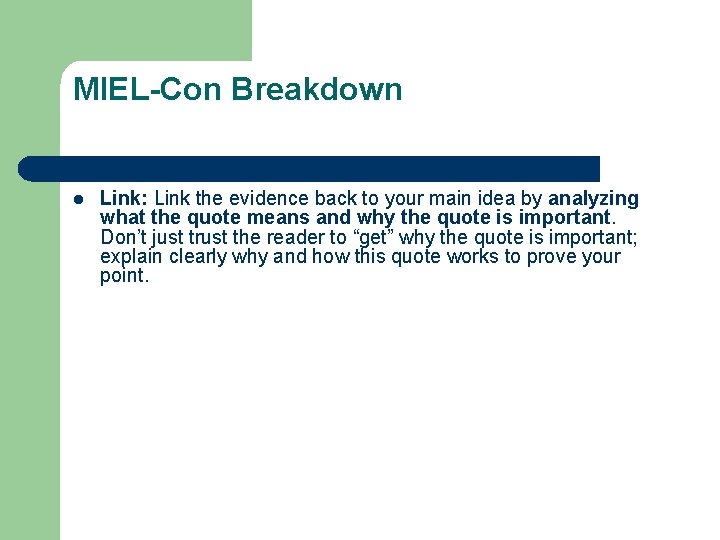 MIEL-Con Breakdown l Link: Link the evidence back to your main idea by analyzing