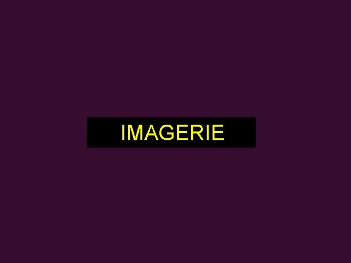  IMAGERIE 