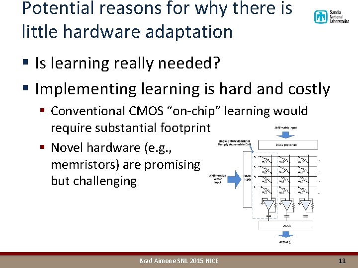 Potential reasons for why there is little hardware adaptation § Is learning really needed?