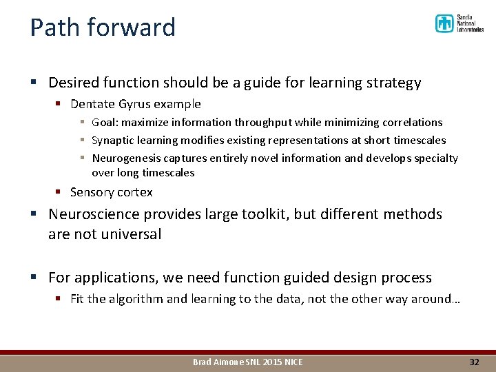 Path forward § Desired function should be a guide for learning strategy § Dentate