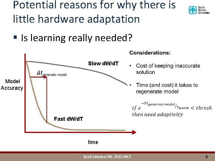 Potential reasons for why there is little hardware adaptation § Is learning really needed?