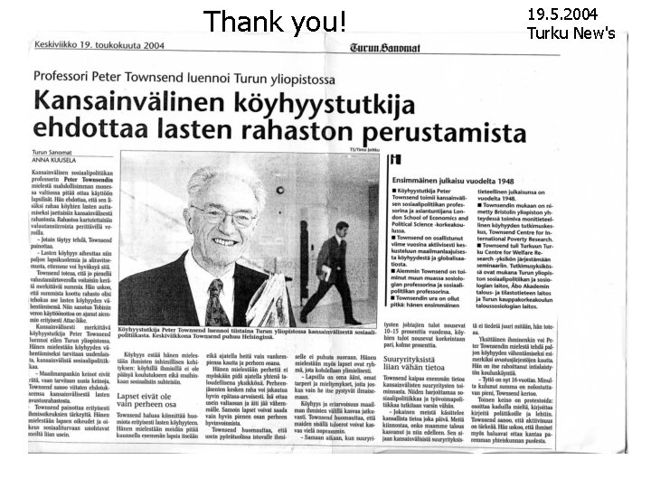 Thank you! 19. 5. 2004 Turku New's 