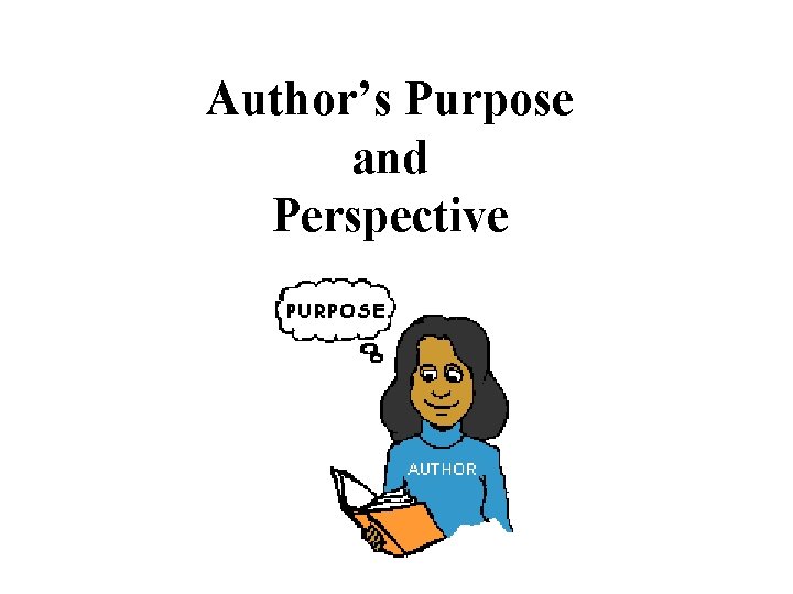 Author’s Purpose and Perspective 