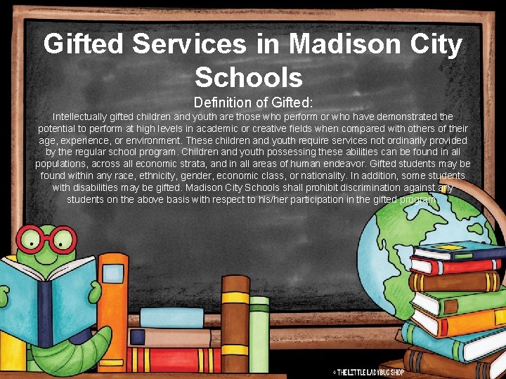 Gifted Services in Madison City Schools Definition of Gifted: Intellectually gifted children and youth