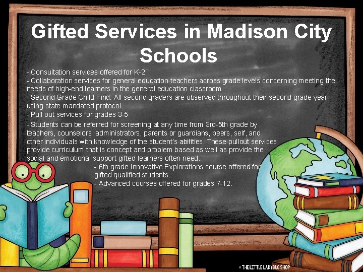 Gifted Services in Madison City Schools - Consultation services offered for K-2. - Collaboration