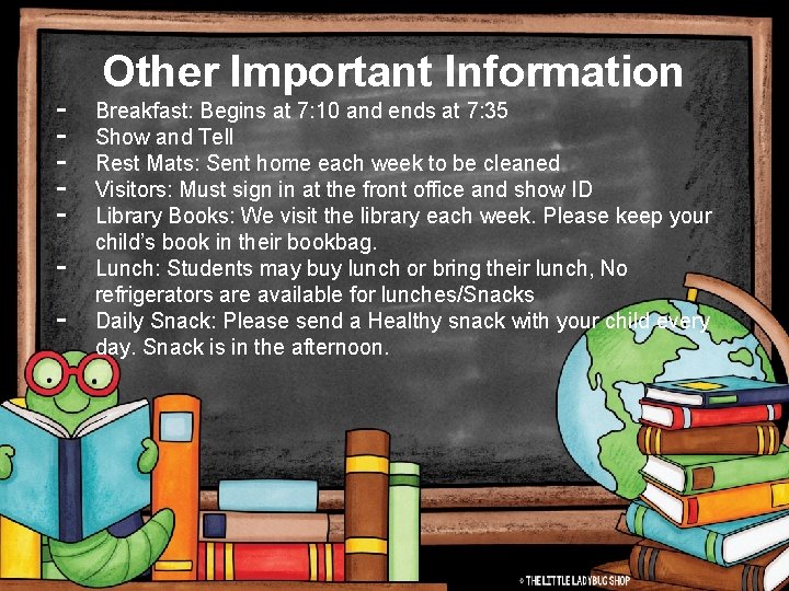 - Other Important Information Breakfast: Begins at 7: 10 and ends at 7: 35
