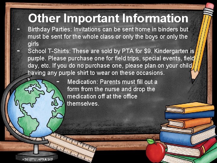 - Other Important Information Birthday Parties: Invitations can be sent home in binders but