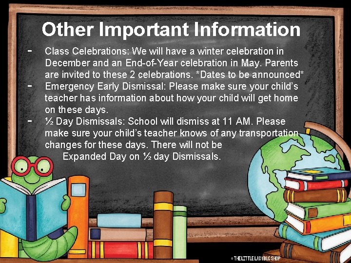 Other Important Information - Class Celebrations: We will have a winter celebration in December Other Important Information - Class Celebrations: We will have a winter celebration in December