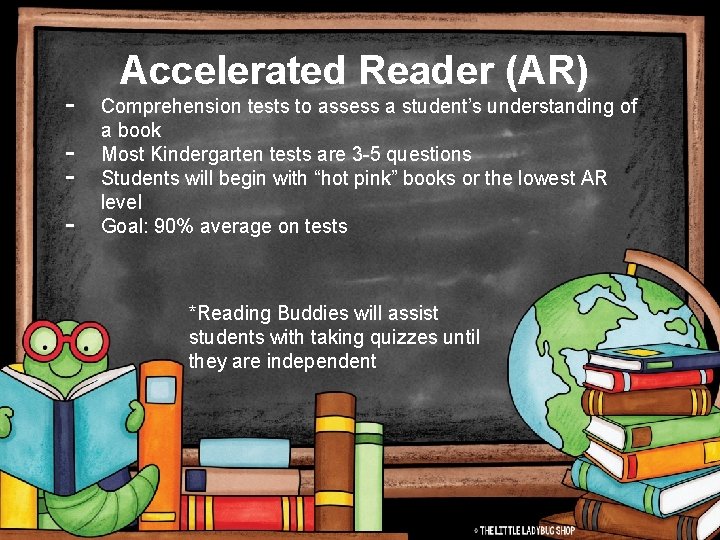 - Accelerated Reader (AR) Comprehension tests to assess a student’s understanding of a book