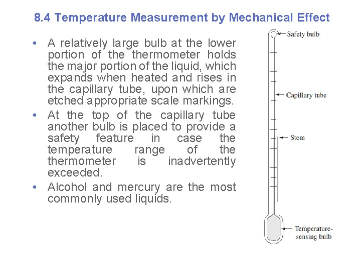 8. 4 Temperature Measurement by Mechanical Effect • A relatively large bulb at the