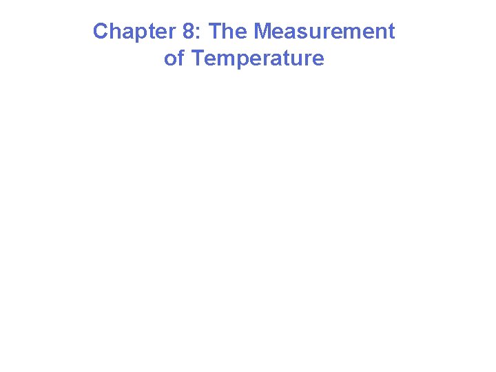 Chapter 8: The Measurement of Temperature 