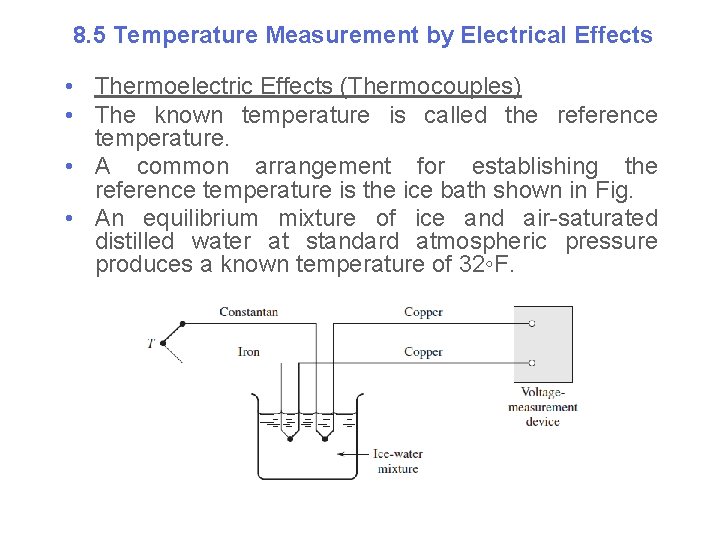 8. 5 Temperature Measurement by Electrical Effects • Thermoelectric Effects (Thermocouples) • The known