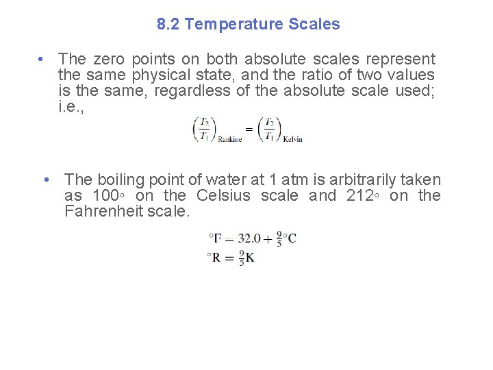 8. 2 Temperature Scales • The zero points on both absolute scales represent the
