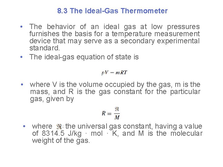 8. 3 The Ideal-Gas Thermometer • The behavior of an ideal gas at low