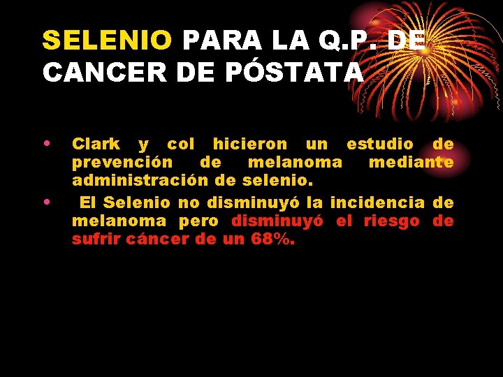 SELENIO PARA LA Q. P. DE CANCER DE PÓSTATA • • Clark y col