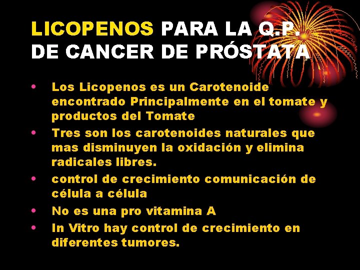 LICOPENOS PARA LA Q. P. DE CANCER DE PRÓSTATA • • • Los Licopenos