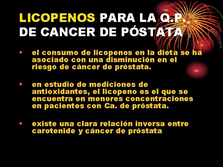 LICOPENOS PARA LA Q. P. DE CANCER DE PÓSTATA • el consumo de licopenos