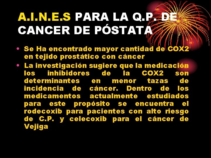 A. I. N. E. S PARA LA Q. P. DE CANCER DE PÓSTATA •