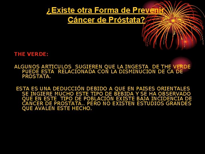 ¿Existe otra Forma de Prevenir Cáncer de Próstata? THE VERDE: ALGUNOS ARTICULOS SUGIEREN QUE