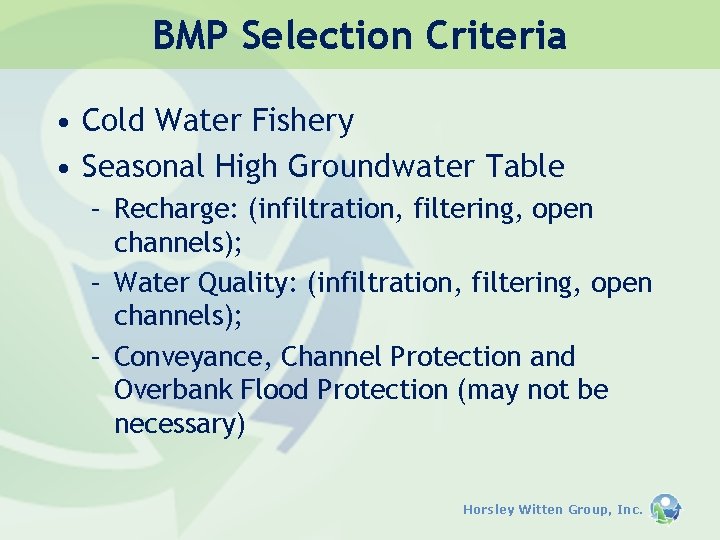BMP Selection Criteria • Cold Water Fishery • Seasonal High Groundwater Table – Recharge:
