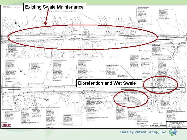 Existing Swale Maintenance Bioretention and Wet Swale Horsley Witten Group, Inc. 