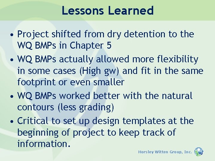 Lessons Learned • Project shifted from dry detention to the WQ BMPs in Chapter