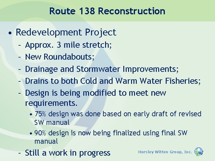 Route 138 Reconstruction • Redevelopment Project – – – Approx. 3 mile stretch; New