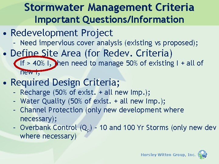 Stormwater Management Criteria Important Questions/Information • Redevelopment Project – Need impervious cover analysis (existing