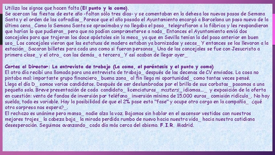 Utiliza los signos que hacen falta (El punto y la coma). Se acercan las Utiliza los signos que hacen falta (El punto y la coma). Se acercan las