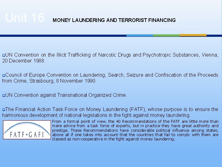 Unit 16 MONEY LAUNDERING AND TERRORIST FINANCING q. UN Convention on the Illicit Trafficking