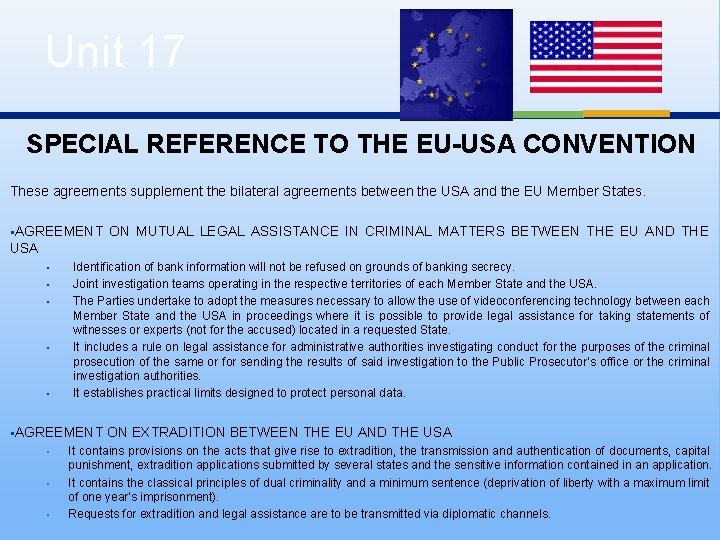 Unit 17 SPECIAL REFERENCE TO THE EU-USA CONVENTION These agreements supplement the bilateral agreements