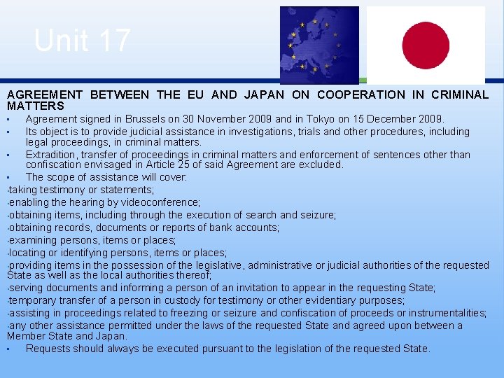 Unit 17 AGREEMENT BETWEEN THE EU AND JAPAN ON COOPERATION IN CRIMINAL MATTERS Agreement