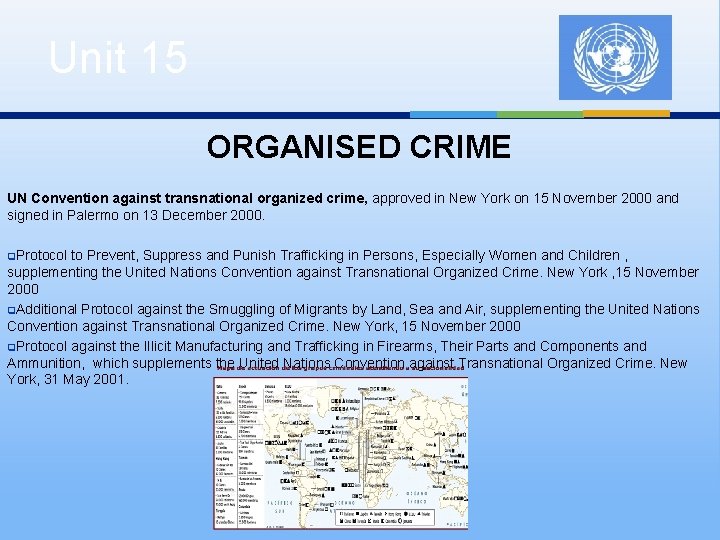 Unit 15 ORGANISED CRIME UN Convention against transnational organized crime, approved in New York