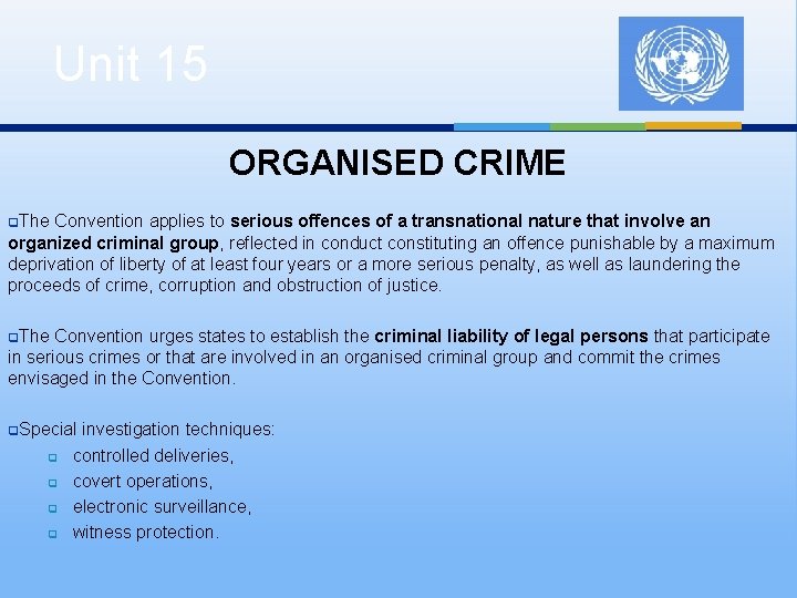 Unit 15 ORGANISED CRIME q. The Convention applies to serious offences of a transnational